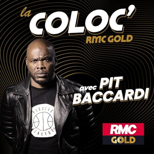 L'int&eacute;grale de La Coloc RMC Gold avec Pit Baccardi