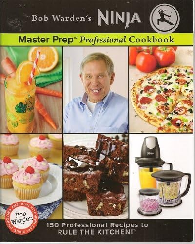 Bob Warden's Ninja Master Prep Professional Cookbook