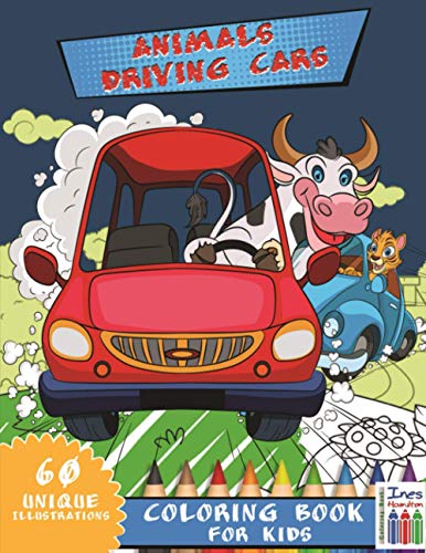Animals Driving Cars Coloring Book For Kids: Zoo Animals Driving Vehicles , Cars, Motorcycles and much more! Relaxing Coloring And Educating Activity For Kids!!
