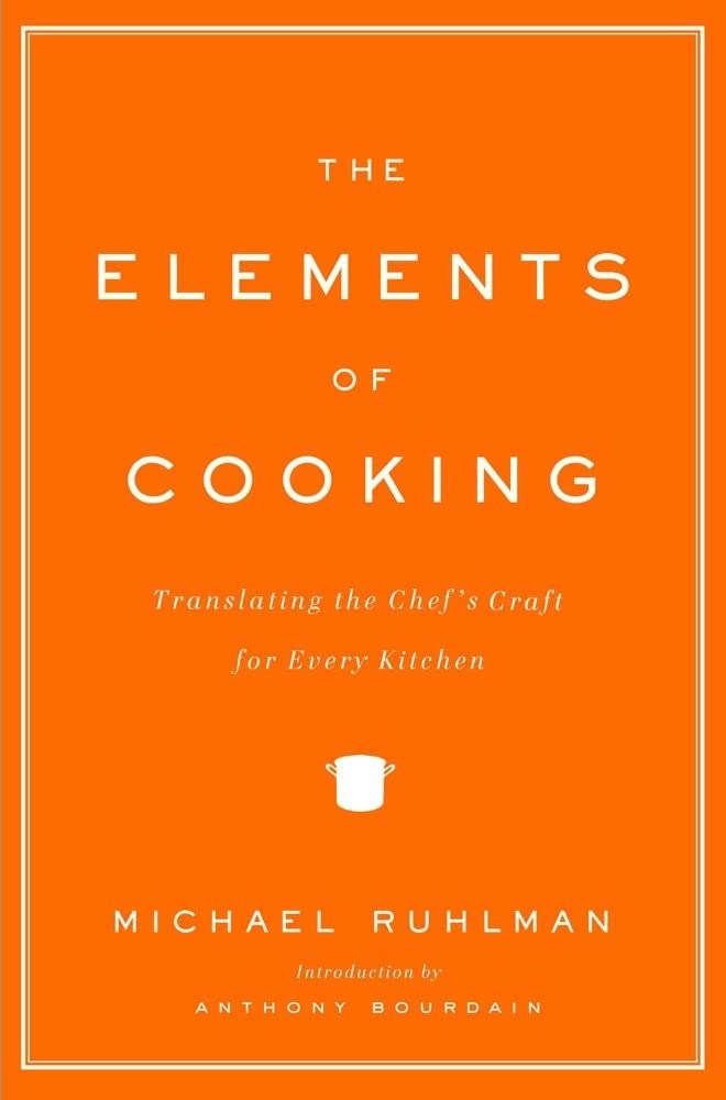 The Elements of Cooking: Translating the Chef's Craft for Every Kitchen