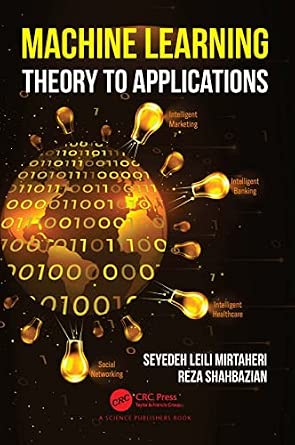 Machine Learning: Theory to Applications Machine Learning: Theory to Applications book cover