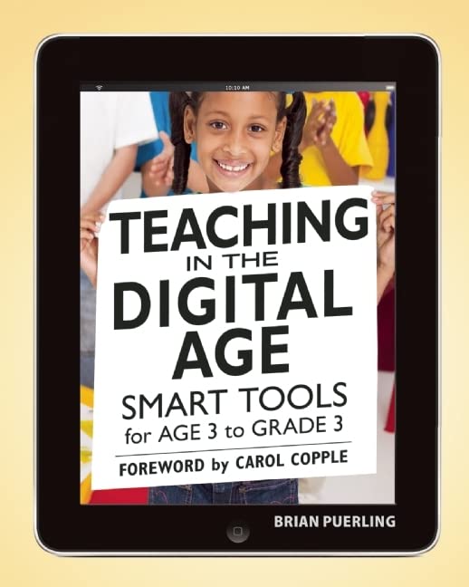 Teaching in the Digital Age: Smart Tools for Age 3 to Grade 3