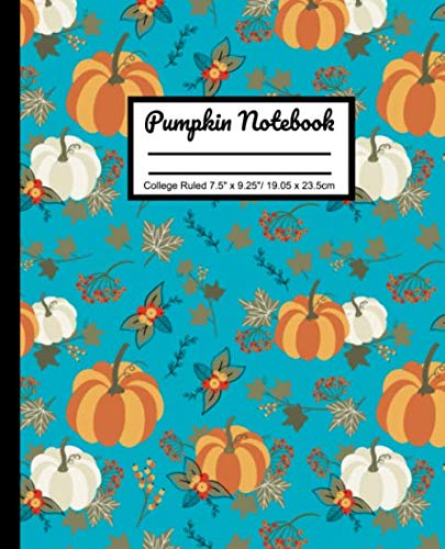 Pumpkin Notebook: For School, Home or Work. Halloween & Fall Season Theme -110 College Ruled Blank Pages. Use as a Journal, Diary, Planner or Party Favor!