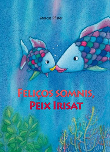 Feliços somnis, peix Irisat (El peix Irisat) Feliços somnis, peix Irisat (El peix Irisat)