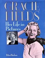 Gracie Fields: Her Life in Pictures 0860516032 Book Cover
