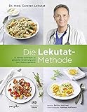 Die Lekutat-Methode: In kleinen Schritten zu gesunder Ernährung und zum Wunschgewicht Die Lekutat-Methode: In kleinen Schritten zu gesunder Ernährung und zum Wunschgewicht