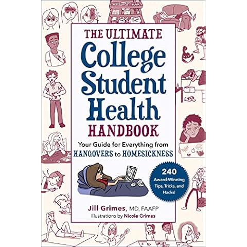 The Ultimate College Student Health Handbook: Your Guide for Everything from Hangovers to Homesickness Cover