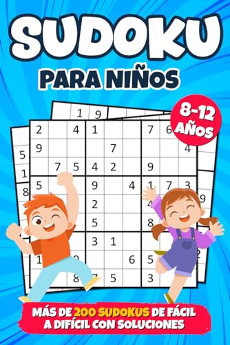 Sudoku para Niños 8-12 Años: más de 200 Sudokus con Dificultades Crecientes y Soluciones | 9x9 Rejillas De Sudoku fácil, medio y difícil | Libro de Actividades para Mentes Rápidas