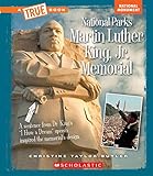Martin Luther King, Jr. Memorial (A True Book: National Parks) (Library Edition)