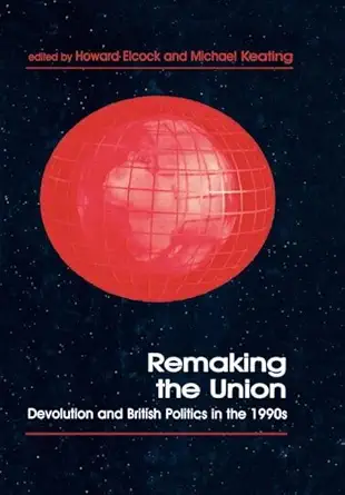 Remaking the Union: Devolution and British Politics in the 1990s-Wow! eBook