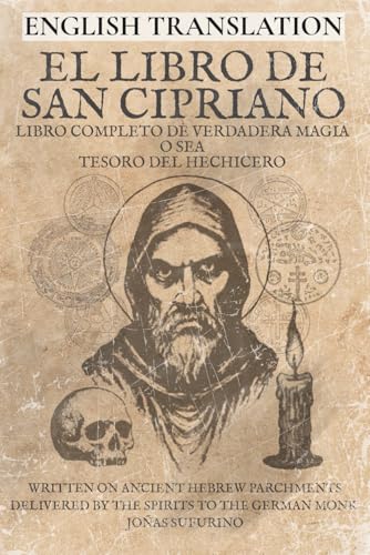 Libro de San Cipriano, Libro Completo de Verdadera Magia o sea Tesoro del Hechicero (English Translation): The Book of Saint Cyprian, Complete Book of Magic or Treasure of the Sorcerer
