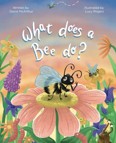 What Does A Bee Do? (The What Does Series)
