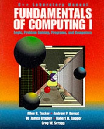 Fundamentals of Computing I: Lab Manual: C++ Edition: Logic, Problem ...