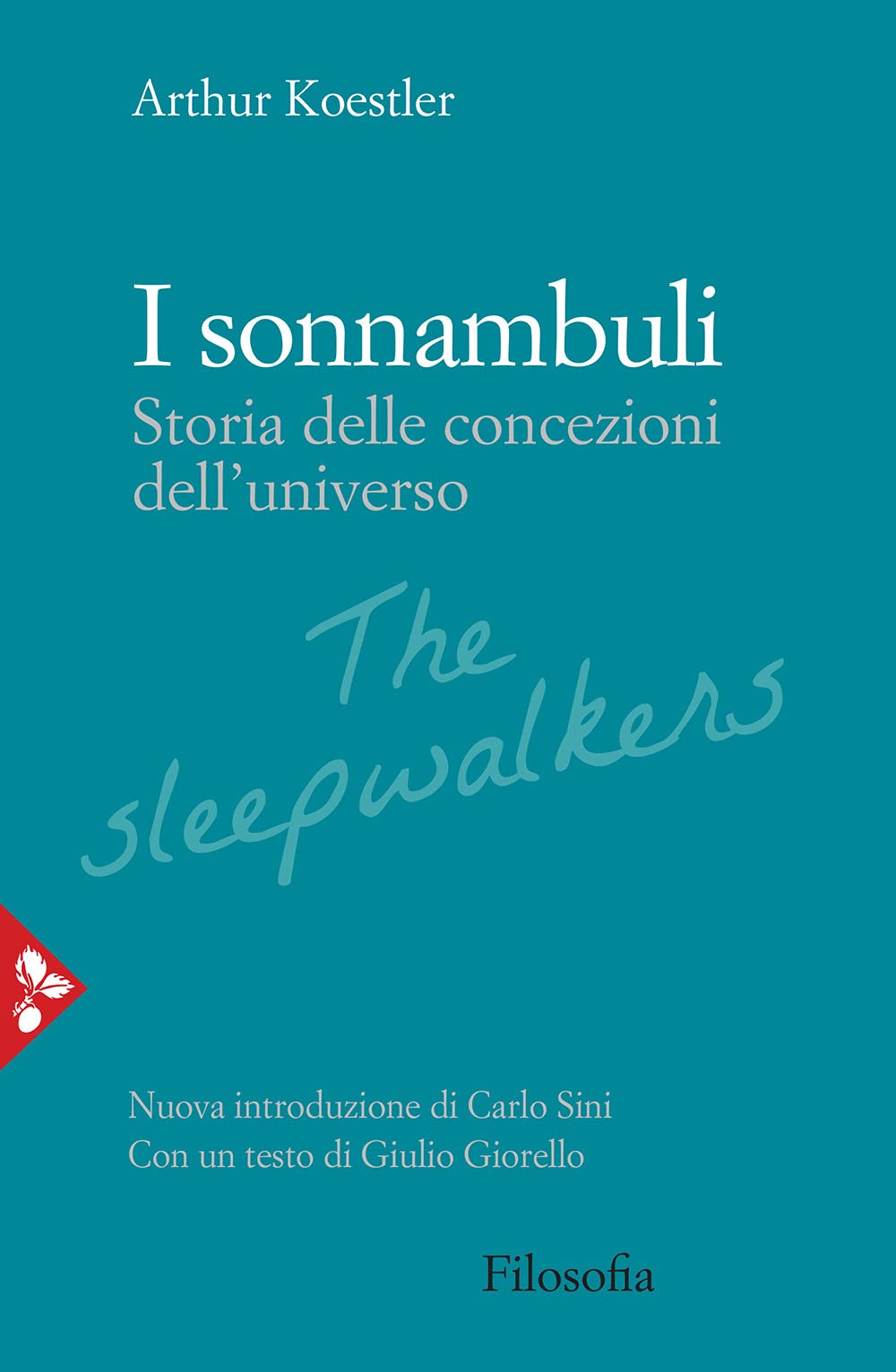 I Sonnambuli. Storia Delle Concezioni Dell'universo - 4