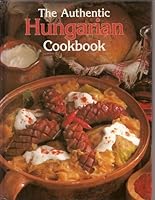 Authentic Hungarian Cookbook 9631340856 Book Cover