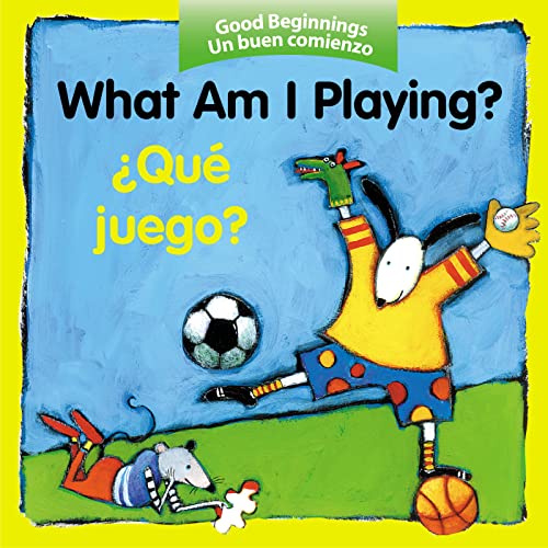 What Am I Playing?/¿Qué juego?: Bilingual English-Spanish (Good Beginnings, 15) (Spanish Edition)