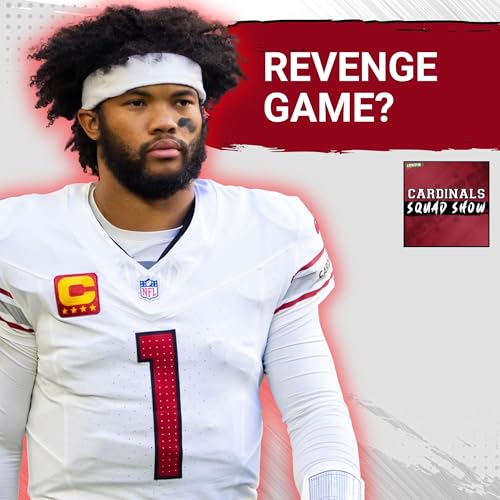 Page de couverture de CARDINALS SQUAD SHOW: Will The Arizona Cardinals Get Revenge On The Carolina Panthers Sunday?