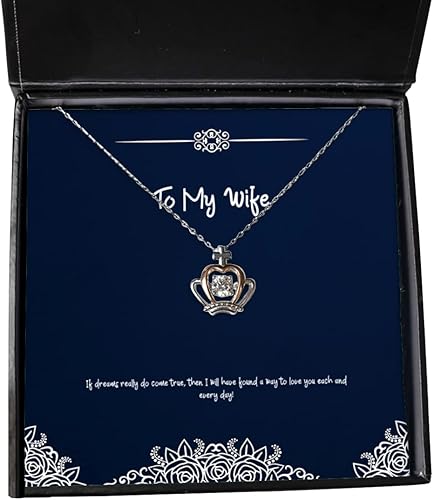 Useful Wife, If Dreams Really do Come True, Then I Will Have Found a Way to Love You Each!, Wife Crown Pendant Necklace from Husband