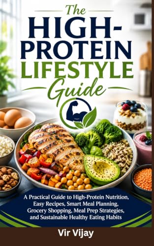 The High-Protein Lifestyle Guide: A Practical Guide to High-Protein Nutrition, Easy Recipes, Smart Meal Planning, Grocery Shopping, Meal Prep Strategies, and Sustainable Healthy Eating Habits image 2