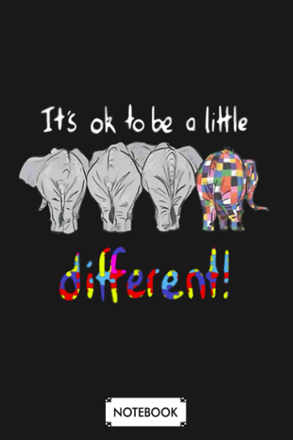 Its Ok To Be A Little Different Autism Awareness Elephant A64990 Notebook: Planner, Diary, 6x9 120 Pages, Lined College Ruled Paper, Matte Finish Cover, Journal