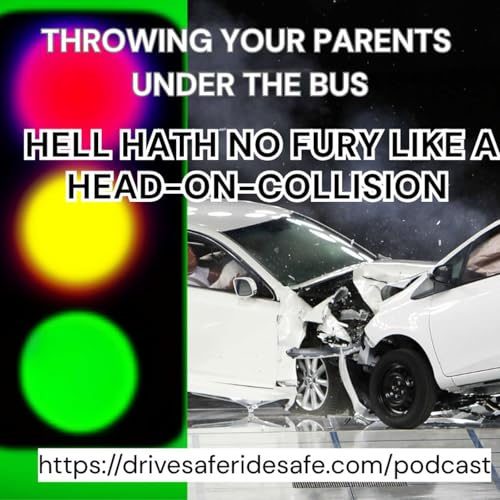 Hell Hath no Fury like a Head On Collision