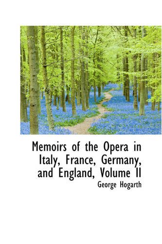 Memoirs of the Opera livre histoire musique opéra Italie France Allemagne Angleterre II