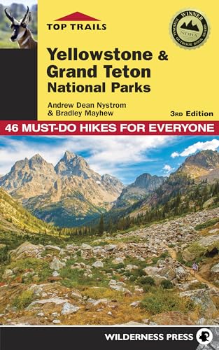 Top Trails: Yellowstone and Grand Teton National Parks: 46 Must-Do Hikes for Everyone