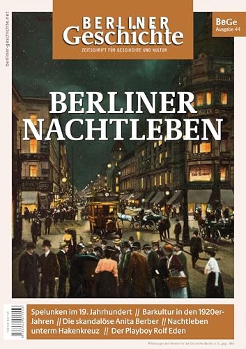 Berliner Geschichte - Zeitschrift für Geschichte und Kultur: Berliner Nachtleben