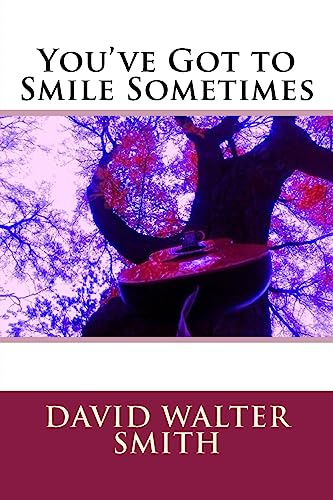 You've Got to Smile Sometimes