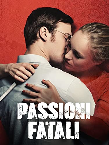  Passioni fatali