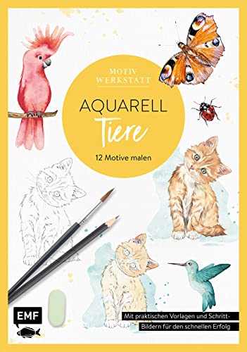Motivwerkstatt: Aquarell – Tiere: 12 Motive malen – Mit praktischen...