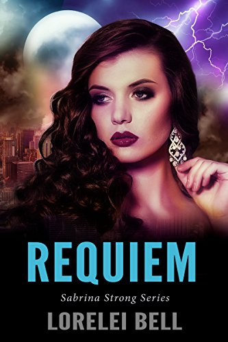 Requiem: A Paranormal Romance (Sabrina Strong Series Book 6) by [Lorelei Bell]