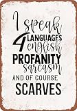 Funny Metal Sign - I Speak 4 Languages: Scarves, English, Sarcasm and Profanity - Vintage Rusty Look