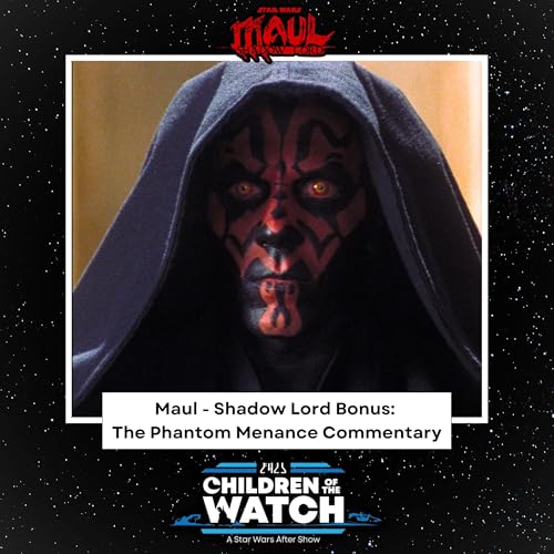 Maul - Shadow Lord Bonus: The Phantom Menace Commentary