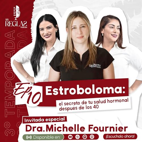 Estroboloma: el secreto de tu salud hormonal despu&eacute;s de los 40 | Dra. Michelle Fournier