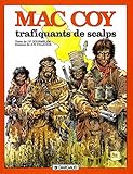  Mac Coy - Tome 7 - Trafiquants de scalps (Mac Coy, 7)