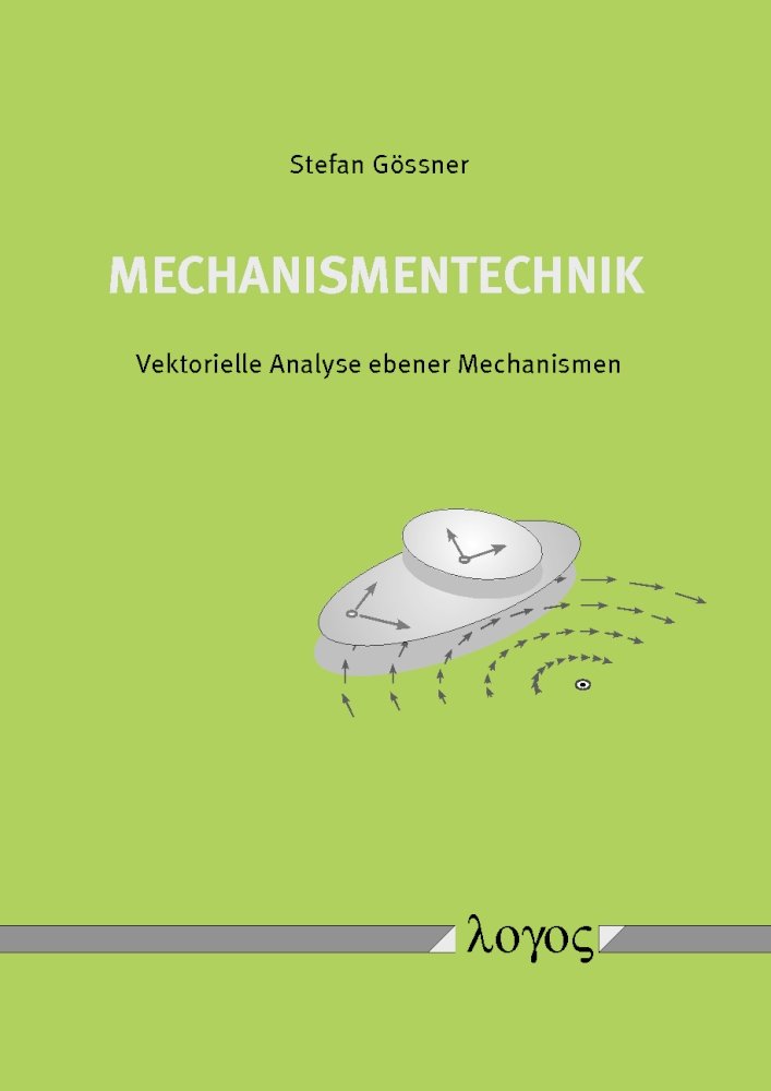 Mechanismentechnik: Vektorielle Analyse Ebener Mechanismen