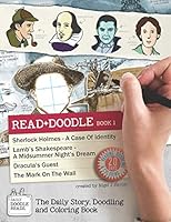 Read + Doodle Book 1: Sherlock Holmes a Case of Identity, Lamb's Shakespeare a Midsummer Night's Dream, Dracula's Guest, the Mark on the Wall : The Daily Story, Doodling and Coloring Book 1730737285 Book Cover
