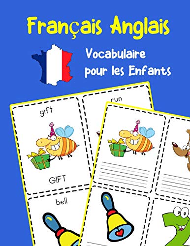 Français Anglais Vocabulaire pour les Enfants: Apprenez 200 premiers mots de base (French Edition)