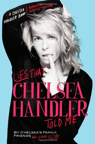 Lies that Chelsea Handler Told Me - //coolthings.us