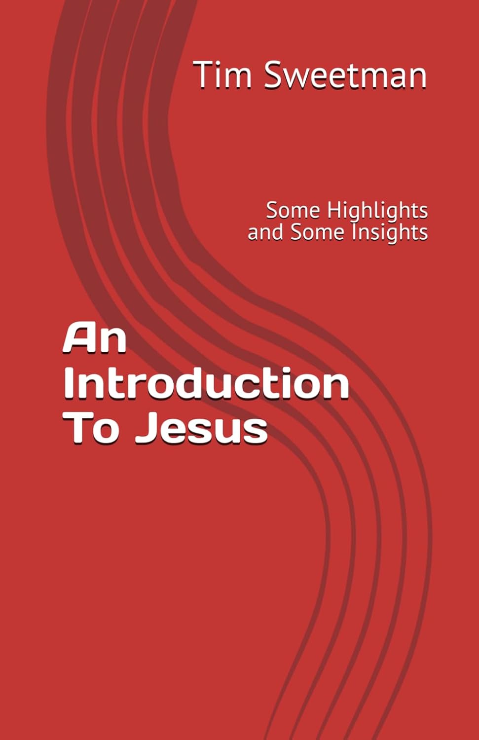 An Introduction To Jesus: Some Highlights and Some Insights