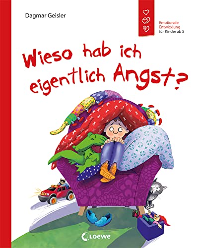 Wieso hab ich eigentlich Angst? (Starke Kinder, glückliche Eltern): Emotionale Entwicklung für Kinder ab 5 Jahren - Sachbuch...