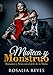 Muñeca y Monstruo: Romance y Sexo con el Jefe de la Mafia (Novela Romántica y Erótica)