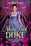 Never Fool a Duke (Wilful Wallflowers Book 2) (English Edition) Never Fool a Duke (Wilful Wallflowers Book 2) (English Edition)