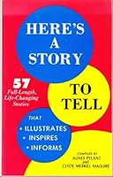Here's a Story to Tell : 57 Full-Length, Life-Changing Stories 1562890344 Book Cover