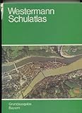  Westermann Schulatlas. Grundausgabe Bayern.