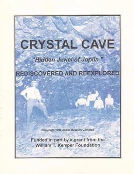 Paperback Crystal Cave: Hidden Jewel of Joplin - Rediscovered and Reexplored Book