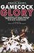 Gamecock Glory: The University of South Carolina Baseball Team's Journey to the 2010 NCAA Championship (Sports)