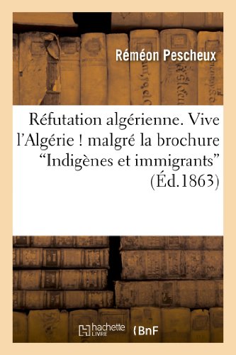Réfutation algérienne. Vive l'Algérie ! malgré la brochure "Indigènes et immigrants" (Sciences Sociales) (French Edition)