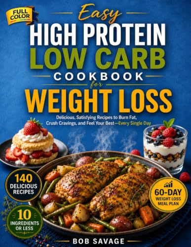 Easy High-Protein Low-Carb Cookbook for Weight Loss: 140 Recipes, Healthy Snacks, and Guilt Free Desserts image 2